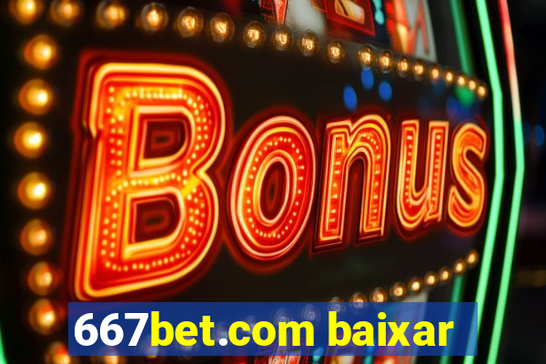 667bet.com baixar